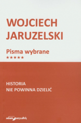 Historia nie powinna dzielić - Wojciech Jaruzelski | mała okładka