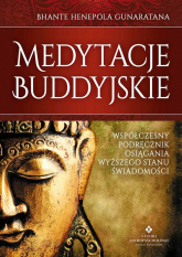 Medytacje buddyjskie Współczesny podręcznik osiągania wyższego stanu świadomości - Gunaratana Bhante | mała okładka