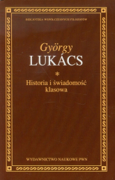 Historia i świadomość klasowa - Gyorgy Lukacs | mała okładka