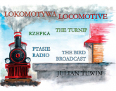 Lokomotywa Locomotive, Rzepka The Turnip, Ptasie Radio The Bird Broadcast - Julian Tuwim | mała okładka
