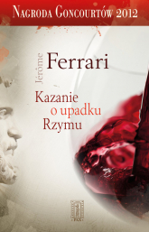 Kazanie o upadku Rzymu - Jerome Ferrari | mała okładka