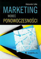 Marketing wobec ponowoczesności Monografia - Aleksander Lotko | mała okładka