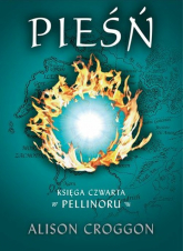 Pieśń Księga czwarta Pellinoru - Alison Croggon | mała okładka