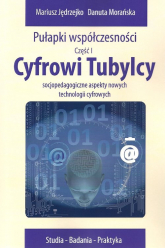 Cyfrowi Tubylcy Socjopedagogiczne aspekty nowych technologii cyfrowych - Morańska Danuta | mała okładka