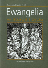 Ewangelia w liturgii i życiu Okres zwykły (Tygodnie 17-34) - Władysław Biedrzycki | mała okładka