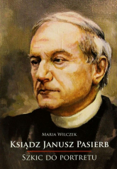 Ksiądz Janusz Pasierb Szkic do portretu - Maria Wilczek | mała okładka