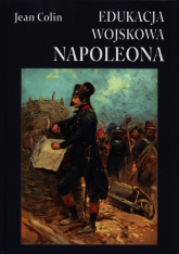 Edukacja wojskowa Napoleona - Jean Colin | mała okładka