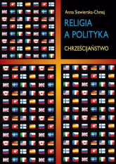 Religia a polityka Chrześcijaństwo - Anna Siewierska-Chmaj | mała okładka