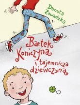 Bartek Koniczyna i tajemnicza dziewczyna - Danuta Zawadzka | mała okładka