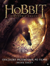Hobbit Pustkowie Smauga oficjalny przewodnik po filmie - Brian Sibley | mała okładka
