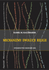 Mechanizmy ewolucji religii - Kaczmarek Kamil M. | mała okładka