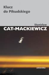 Klucz do Piłsudskiego - Stanisław Cat-Mackiewicz | mała okładka