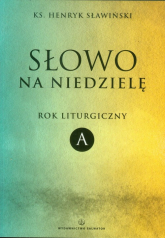 Słowo na niedzielę Rok liturgiczny A - Henryk Sławiński | mała okładka