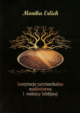 Instytucje patriarchalne małżeństwa i rodziny biblijnej - Monika Erlich | mała okładka