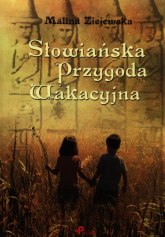 Słowiańska przygoda wakacyjna - Malina Ziejewska | mała okładka