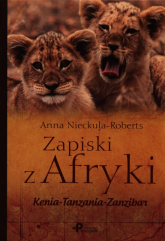 Zapiski z Afryki Kenia – Tanzania – Zanzibar - Anna Nieckula-Roberts | mała okładka