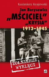 Jan Borysewicz "Krysia", "Mściciel" 1913-1945 - Kazimierz Krajewski | mała okładka
