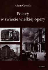 Polacy w świecie wielkiej opery - Adam Czopek | mała okładka