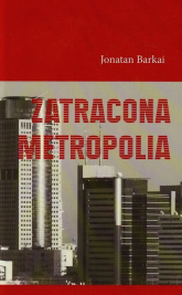 Zatracona metropolia - Jonatan Barkai | mała okładka