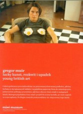 Lucky Kunst Rozkwit i upadek Young British Art - Gregor Muir | mała okładka