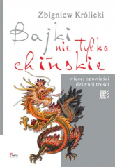 Bajki nie tylko chińskie - Zbigniew A. Królicki | mała okładka
