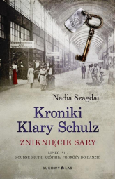Kroniki Klary Schulz Zniknięcie Sary - Nadia Szagdaj | mała okładka