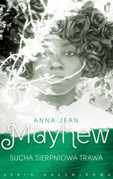 Sucha sierpniowa trawa - Mayhew Anna Jean | mała okładka