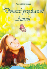 Dziesięć przykazań Amelii - Anna Skrzyniak | mała okładka