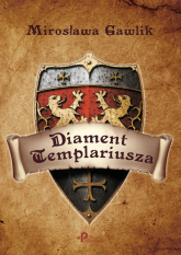 Diament Templariusza - Mirosława Gawlik | mała okładka