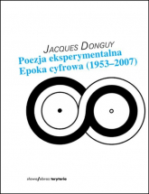 Poezja eksperymentalna Epoka cyfrowa (1953–2007) - Jacques Donguy | mała okładka