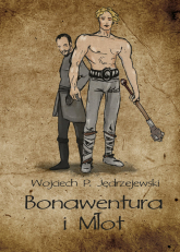 Bonawentura i Młot - Jędrzejewski Wojciech o | mała okładka