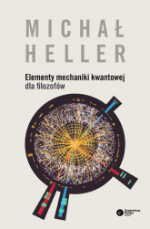 Elementy mechaniki kwantowej dla filozofów - Michał Heller | mała okładka