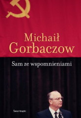 Sam ze wspomnieniami - Michaił Gorbaczow | mała okładka