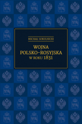 Wojna polsko-rosyjska w roku 1831 - Michał  Sokolnicki | mała okładka