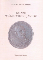 Książę Wiśniowiecki Janusz - Samuel Twardowski | mała okładka