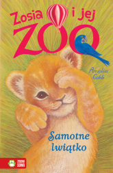 Zosia i jej zoo Samotne lwiątko - Amelia Cobb | mała okładka