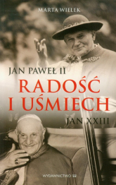 Radość i uśmiech Jan Paweł II, Jan XXIII - Marta Wielek | mała okładka