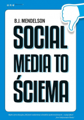 Social media to ściema - B.J. Mendelson | mała okładka