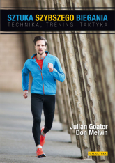 Sztuka szybszego biegania Technika , trening, taktyka - Goater Julian, Melvin Don | mała okładka