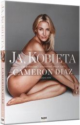 Ja, kobieta Jak pokochać i zrozumieć swoje ciało - Diaz Cameron, Bark Sandra | mała okładka