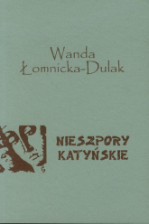Nieszpory katyńskie - Wanda Łomnicka-Dulak | mała okładka