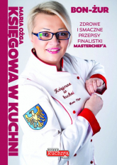 Księgowa w kuchni Zdrowe i smaczne przepisy finalistki Masterchefa - Maria Ożga | mała okładka
