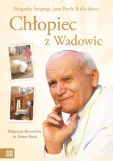 Chłopiec z Wadowic wydanie specjalne - Robert Nęcek, Skowrońska Małgorzata | mała okładka