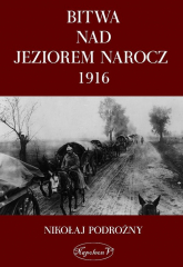 Bitwa nad Jeziorem Narocz 1916 - Nikołaj Podorożny | mała okładka