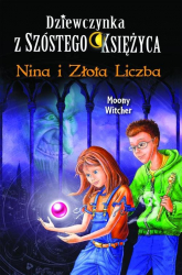 Dziewczynka z Szóstego Księżyca 5 Nina i Złota Liczba - Moony Witcher | mała okładka