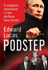 Podstęp O szpiegach kłamstwach i o tym jak Rosja kiwa Zachód - Edward Lucas | mała okładka
