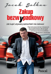 Zakup bezw(y)padkowy Jak kupić używany samochód i nie żałować - Jacek Balkan | mała okładka