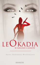Leokadia w krainie czarów - Włodarczyk Agata Agnieszka | mała okładka
