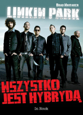 Linkin Park Wszystko jest hybrydą - Brad Whitaker | mała okładka