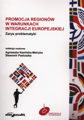 Promocja regionów w warunkach integracji europejskiej Zarys problematyki - Kasińska-Metryka Agnieszka, Pastuszka Sławomir | mała okładka